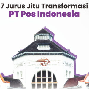 7 Jurus Jitu Transformasi PT Pos Indonesia